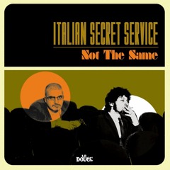 Italian Secret Service - Not The Same (Nueva Rework)