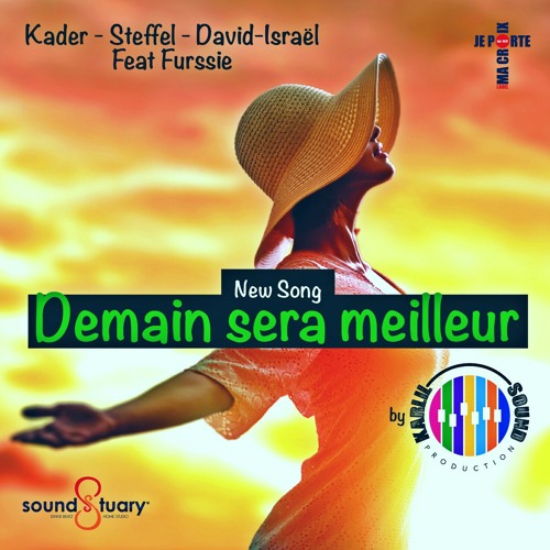 Stream Demain Sera Meilleur (Feat Kader Steffel & Furssie).mp3 by KARLIL  SOUND | Listen online for free on SoundCloud
