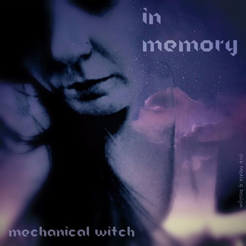 Mechanical Witch - In Memory (September 2017)