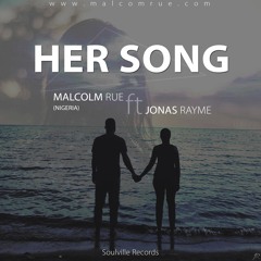 HER SONG  ft Rue Malcolm