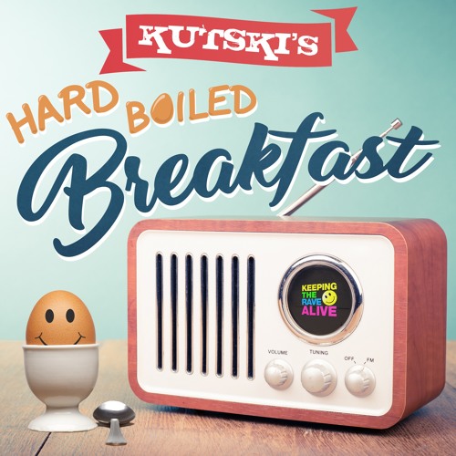 Stream Kutski's Hard Boiled Breakfast Radio by Keeping The Rave Alive |  Listen online for free on SoundCloud