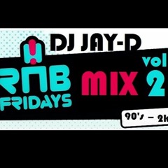RNB Fridays Mix 2 - Dj Jay - D