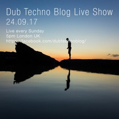 Dub Techno Blog Live Show 111 - 24.09.17