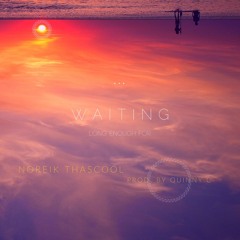 Thascool - Waiting (Prod by Quinny C)