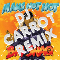Mans Not Hot - BARRETT Remix (BIG SHAQ) (Dance/House)