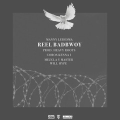 REEL BADBWOY prod. HEAVY ROOTS