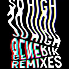 Generik - So High (Herzeloyde Remix)
