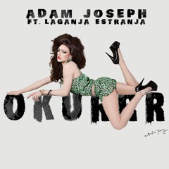 Adam Joseph - OKURRR ft. Laganja Estranja