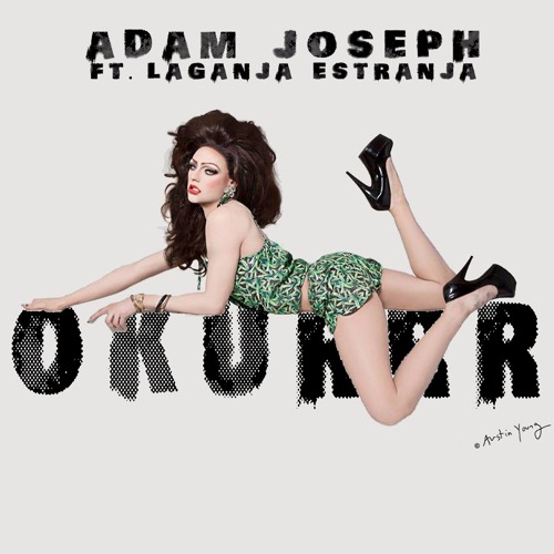 Adam Joseph - OKURRR ft. Laganja Estranja