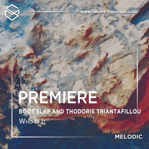 PREMIERE : Boot Slap And Thodoris Triantafillou - Who Is It [Connaisseur Recordings]