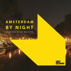 Amsterdam By Night - Selected By Kid Massive [PREVIEW MINI MIX]