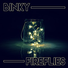 Binky - Fireflies