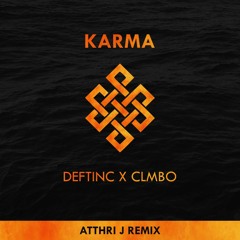 Deftinc & CLMBO - KARMA (ATTHRIJ REMIX)