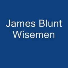 Wisemen (original by James Blunt)