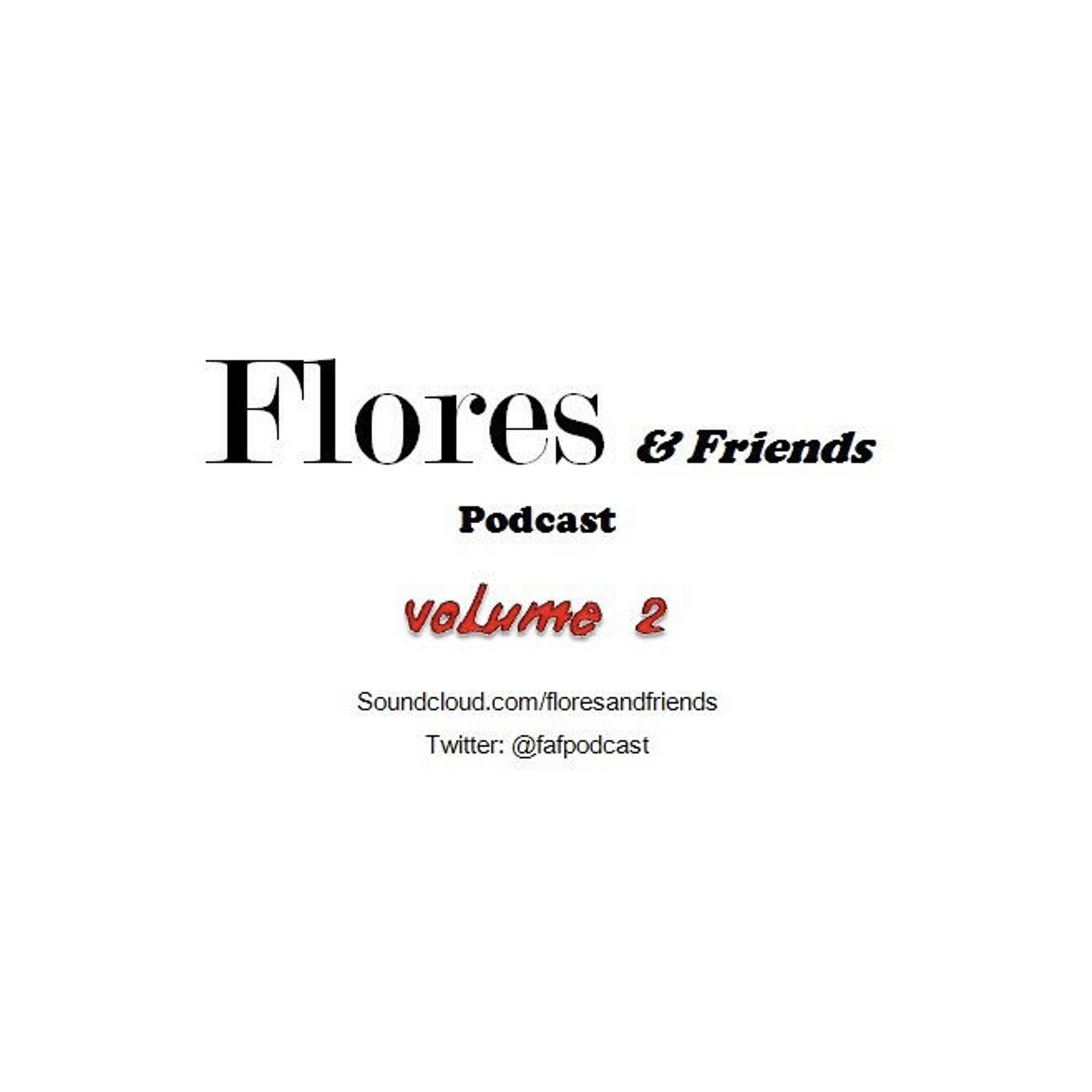 Flores & Friends Podcast