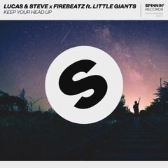 Lucas & Steve X Firebeatz Ft. Little Giants - Keep Your Head Up (Preview)  [OUT NOW]