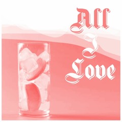 All I Love