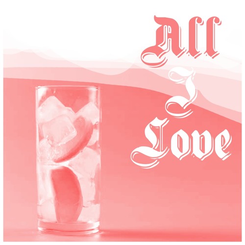 All I Love