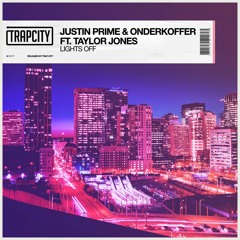 Justin Prime & Onderkoffer feat. Taylor Jones - Lights Off