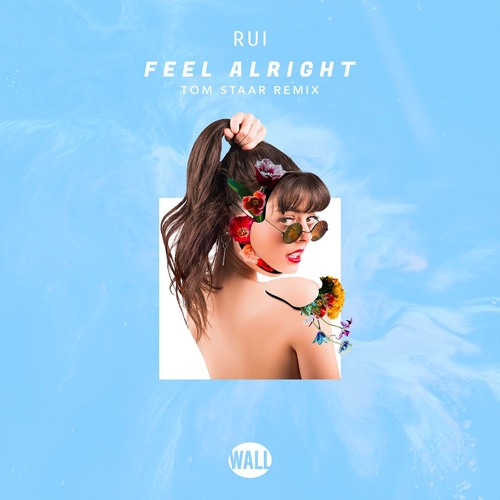 Rui - Feel Alright (Tom Staar Remix)[Radio Edit]