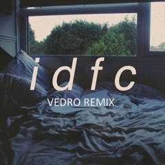 Blackbear - IDFC (VEDRO Remix)