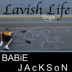 Babie Jackson - Lavish Life (Clean)