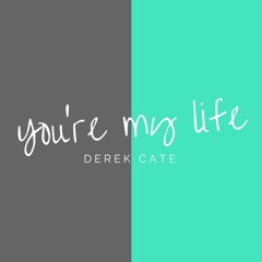 You're My Life