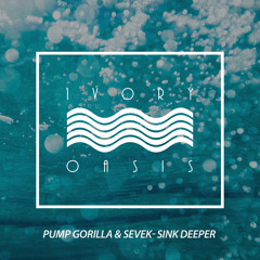 Pump Gorilla & SEVEK - Sink Deeper