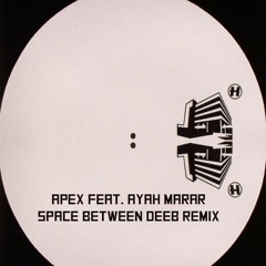 Apex feat. Ayah Marar - Space Between (dEEb Remix)