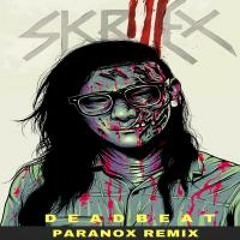 Sirah X Skrillex - Deadbeat (Paranox Remix)