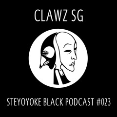 Clawz SG - Steyoyoke Black Podcast #023
