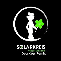 Solarkreis - Vergiss Mein Nicht (DualXess Remix)