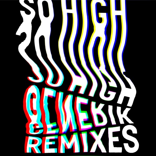 Generik - So High (Tha Boogie Bandit Remix)