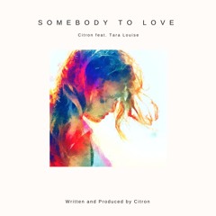 Somebody To Love feat. Tara Louise