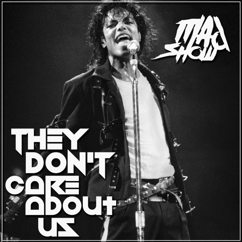 Stream MADSHOW | Listen to Michael Jackson - Don't care about us