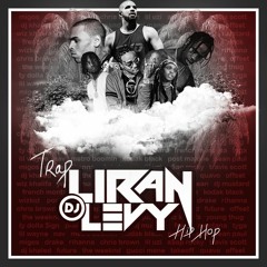 DJ Liran Levy - 100% Hip - Hop & Trap Music 2017