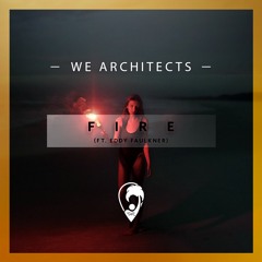We Architects ft. Eddy Faulkner - Fire