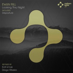 Ewan Rill - Looking Thru Night (Diogo Ribeiro Remix)