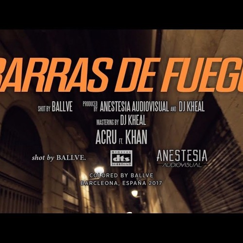 ACRU & KHAN - Barras De Fuego (Shot By BALLVE)