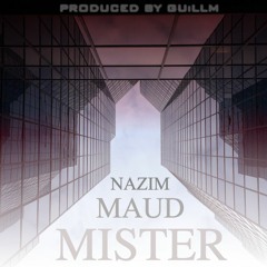 MISTER (I need a job) - Nazim x Maud x GuiLLm
