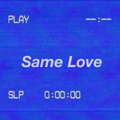 Same Love (So Long)ft. Shiloh
