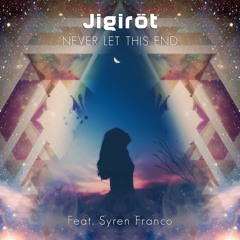 Never Let This End (Feat. Syren Franco)