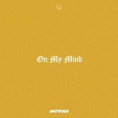 Matroda - On My Mind (VIP DnB Edit)