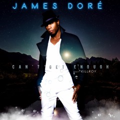 James Doré Can't Get Enough feat. Killroy