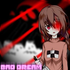 BAD DREAM (Yume Nikki Megalovania)