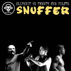 Snuffer (Slipknot VS Twenty One Pilots)
