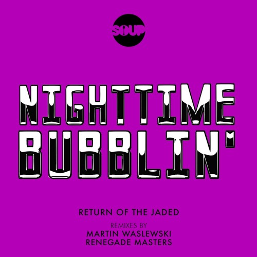 [OUT NOW] Nighttime Bubblin' EP
