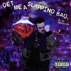Get Me A Slapping Bag (Prod. Kyle Beats)