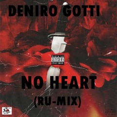 Deniro Gotti - No Heart (Ex.Prod. Jase Da Don)
