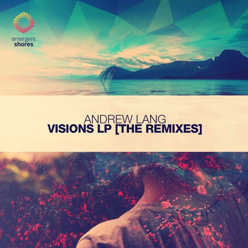 Stream Emergent Music | Listen to Andrew Lang - Visions LP [The Remixes] [ESH060] (OUT NOW) playlist online for free on SoundCloud